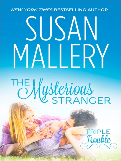 Title details for The Mysterious Stranger by Susan Mallery - Wait list